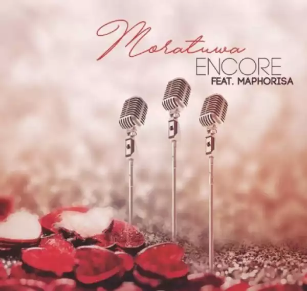 Encore - Moratuwa feat. DJ Maphorisa